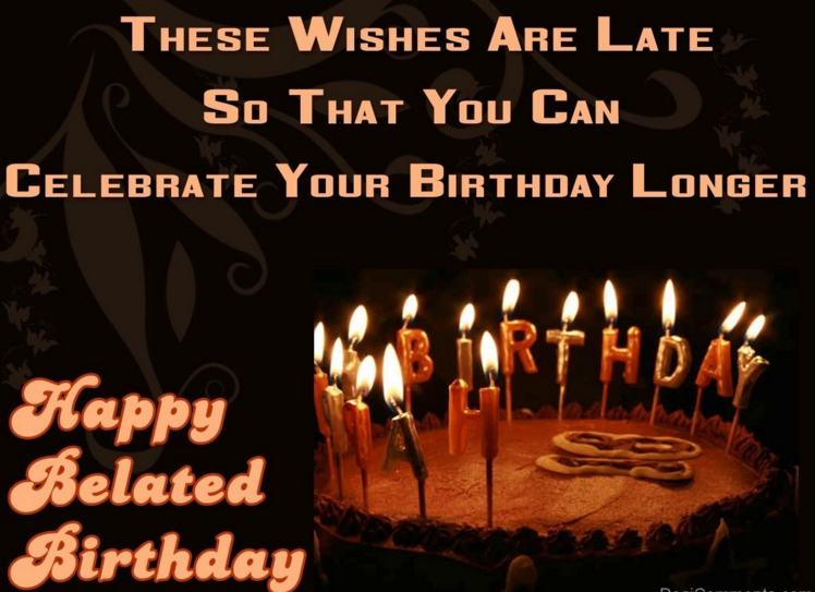 30 Top Belated Birthday Wishes And Messages 2022 Quotes Yard 