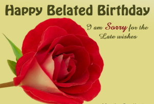 30 Top Belated Birthday Wishes and Messages 2022 - Quotes Yard
