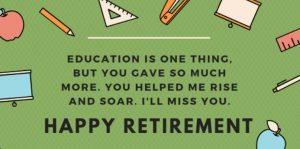 Best 50 Retirement Quotes and Wishes For Teachers - Quotes Yard