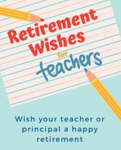 50 Best Retirement Quotes and Wishes For Teachers - Quotes Yard