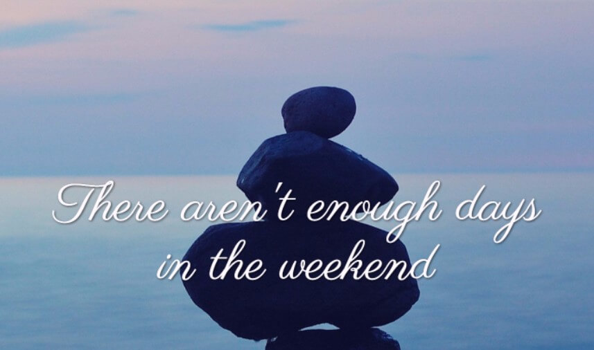 A Perfect Weekend Quote